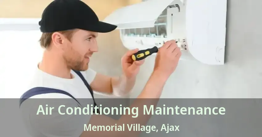 Air Conditioning Maintenance Memorial Village, Ajax - ON
