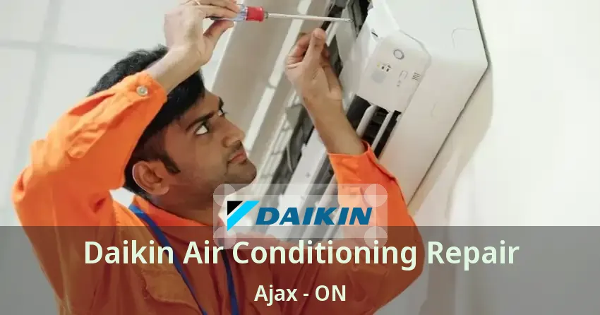 Daikin Air Conditioning Repair Ajax - ON