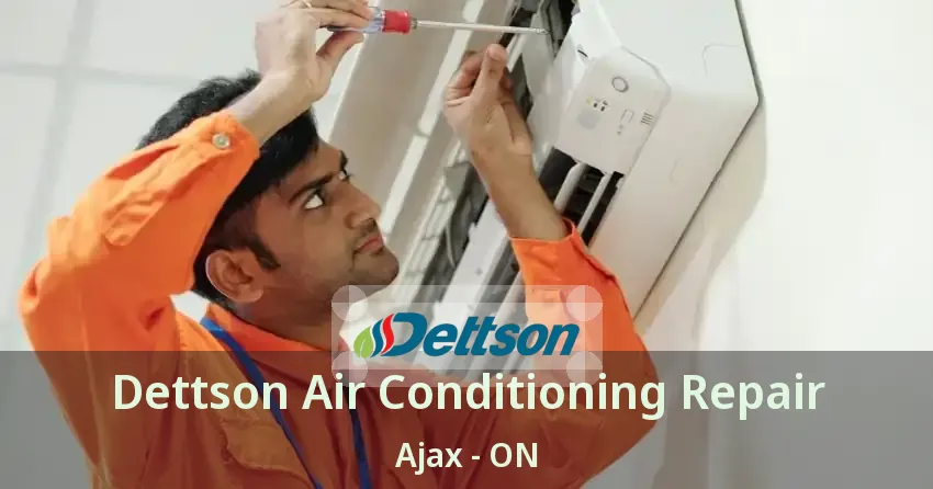 Dettson Air Conditioning Repair Ajax - ON