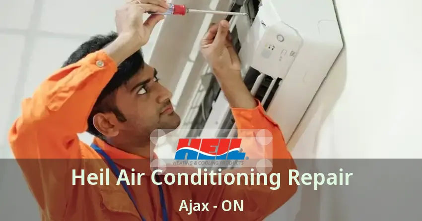 Heil Air Conditioning Repair Ajax - ON