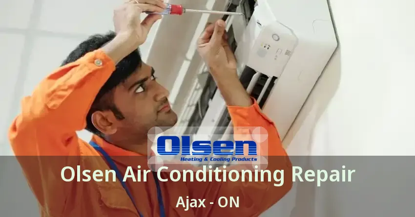 Olsen Air Conditioning Repair Ajax - ON