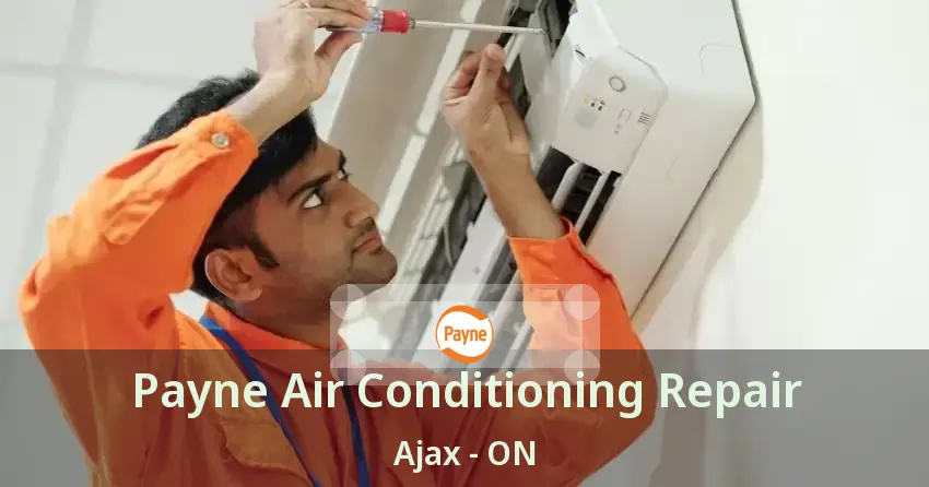 Payne Air Conditioning Repair Ajax - ON