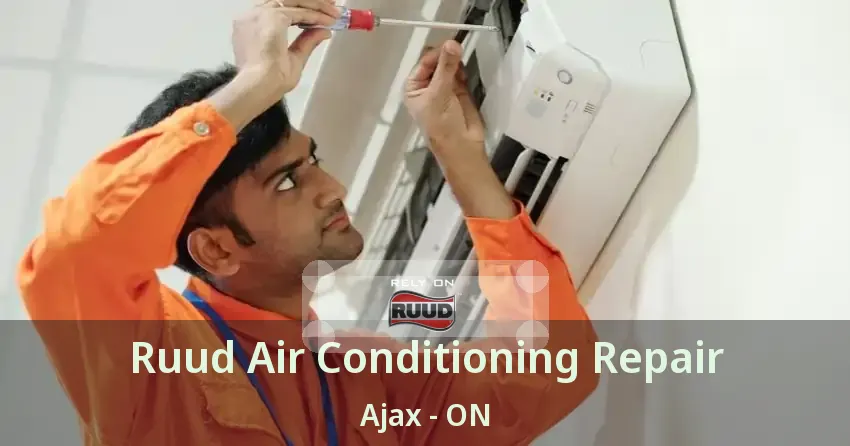 Ruud Air Conditioning Repair Ajax - ON
