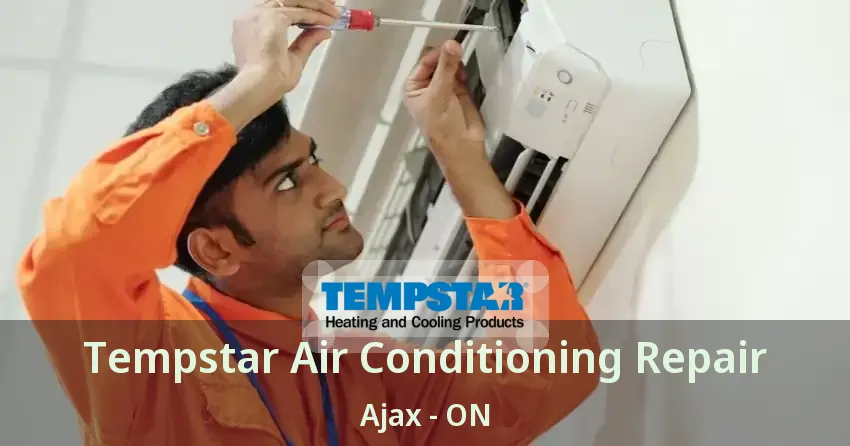 Tempstar Air Conditioning Repair Ajax - ON