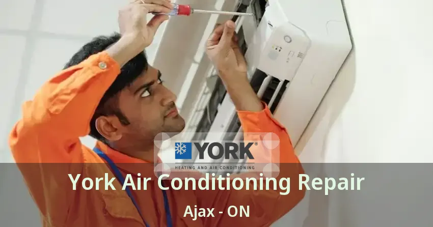 York Air Conditioning Repair Ajax - ON