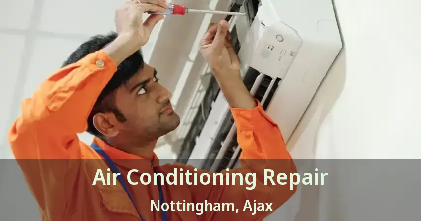Air Conditioning Repair Nottingham, Ajax - ON