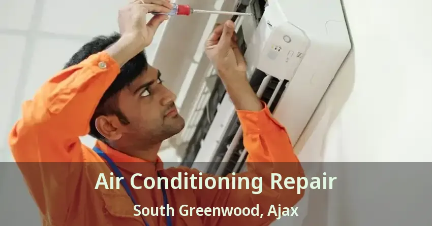 Air Conditioning Repair South Greenwood, Ajax - ON