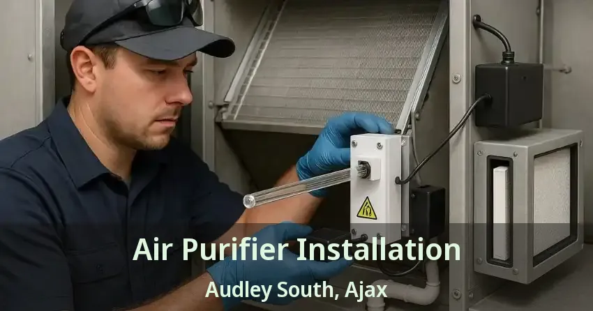 Air Purifier Installation Audley South, Ajax - ON