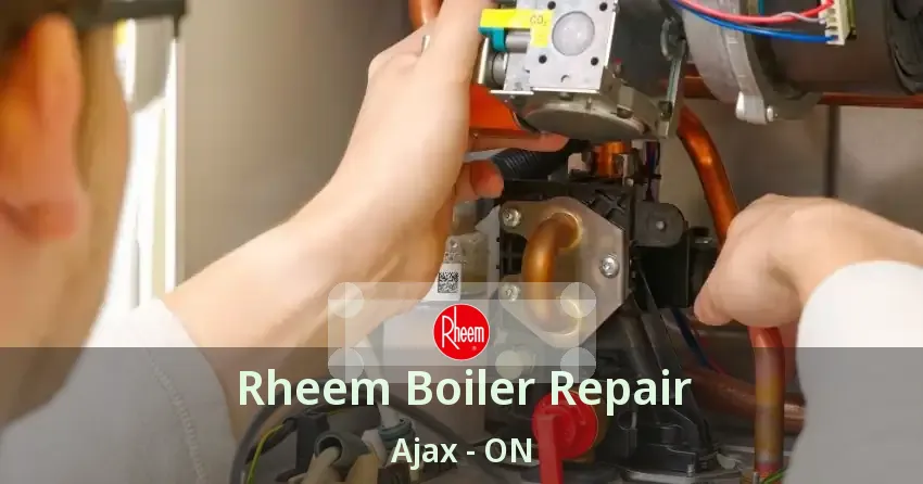 Rheem Boiler Repair Ajax - ON