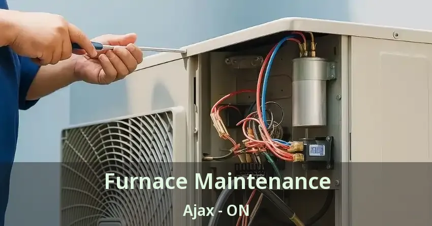 Furnace Maintenance Ajax - ON