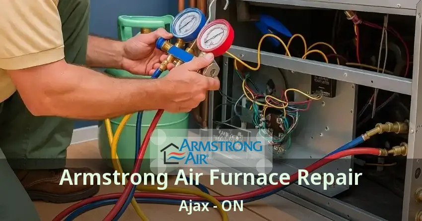 Armstrong Air Furnace Repair Ajax - ON