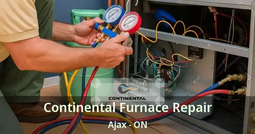 Continental Furnace Repair Ajax - ON