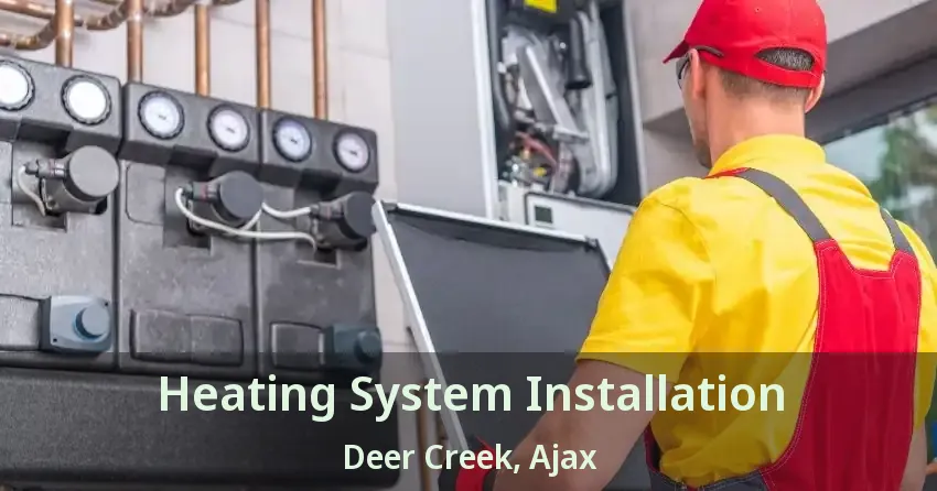 Heating System Installation Deer Creek, Ajax - ON