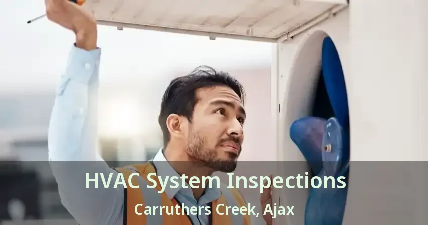 HVAC System Inspections Carruthers Creek, Ajax - ON