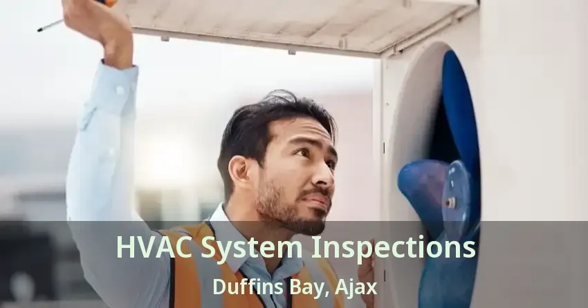 HVAC System Inspections Duffins Bay, Ajax - ON