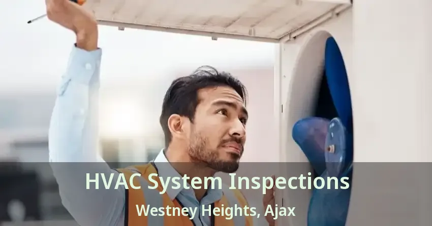 HVAC System Inspections Westney Heights, Ajax - ON