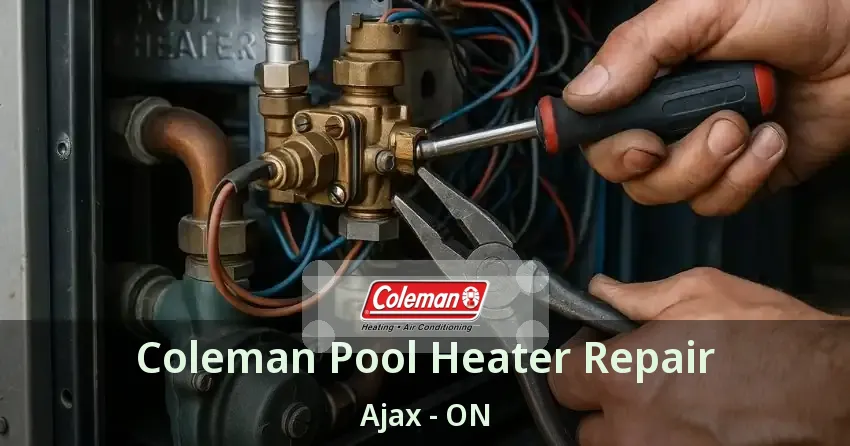 Coleman Pool Heater Repair Ajax - ON
