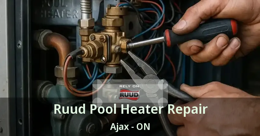 Ruud Pool Heater Repair Ajax - ON