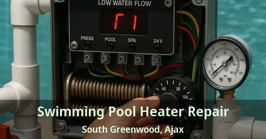 Swimming Pool Heater Repair South Greenwood, Ajax - ON